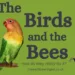 The birds and the bees