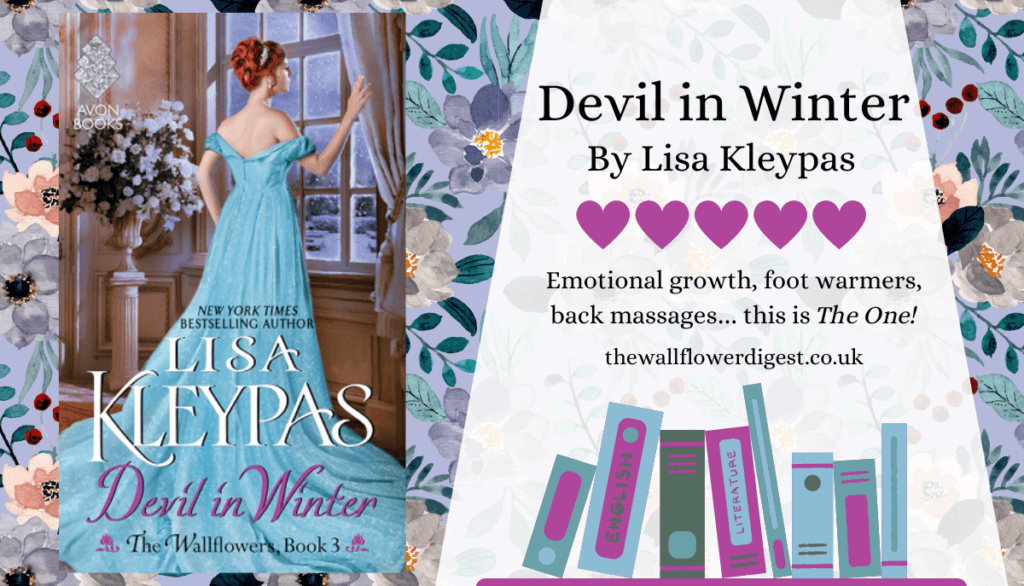 5 star book review for Devil in Winter by Lisa Kleypas. Features the book cover with the text 'Emotional growth, foot warmers, back massages… this is The One!' thewallflowerdigest.co.uk