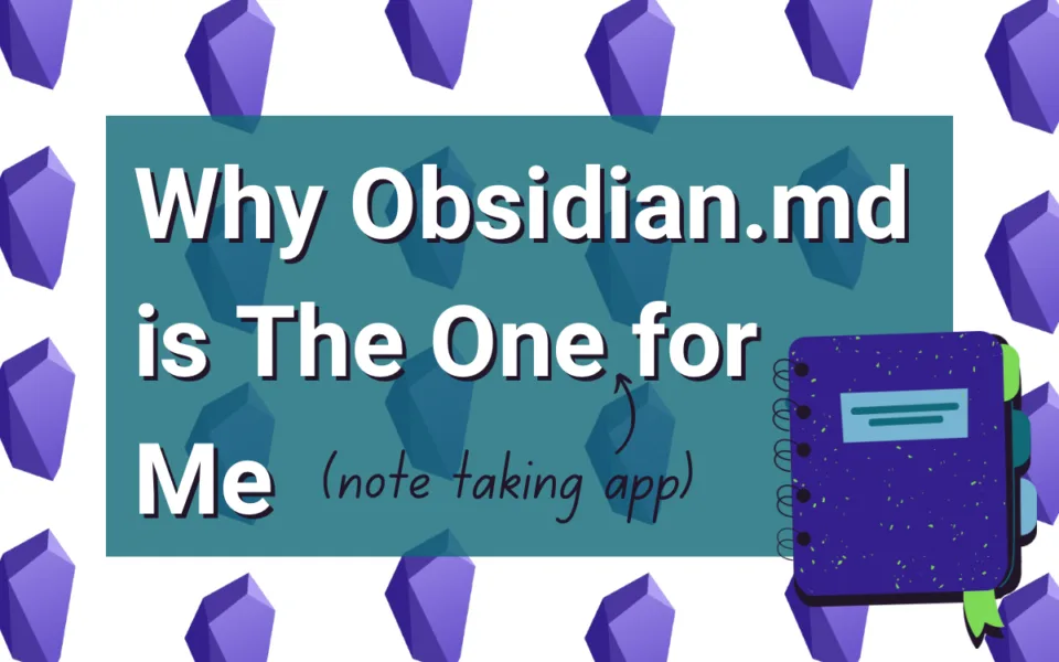 What Makes Obsidian.md The One (Notes App) for Me?