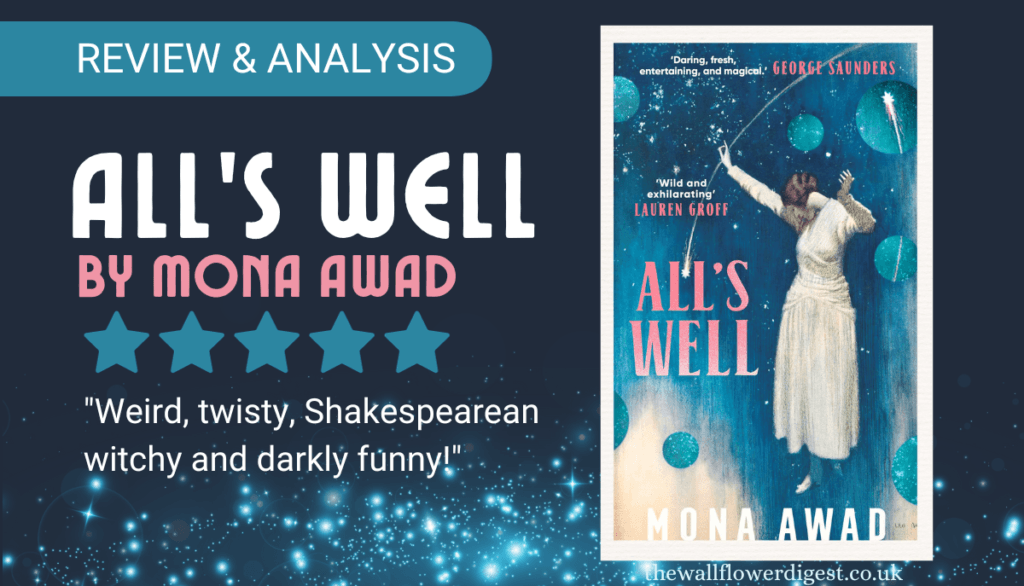 All’s Well by Mona Awad – Review & Analysis!