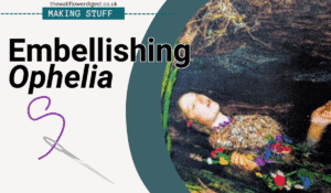 Embellishing Ophelia by Sir John Everett Millais