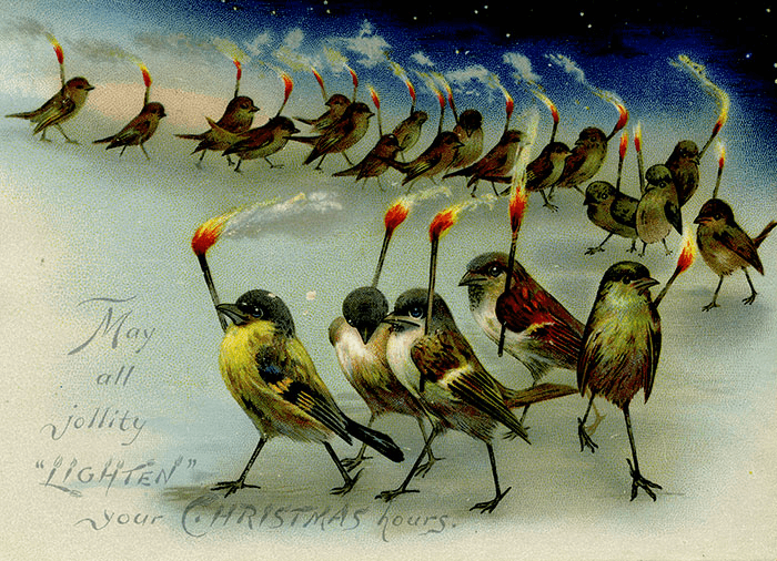 Sparrows holding lit matches ligh torches march across the hard on what looks like a cloud. The card wishes "may all jollity "lighten" your Christmas hours.'