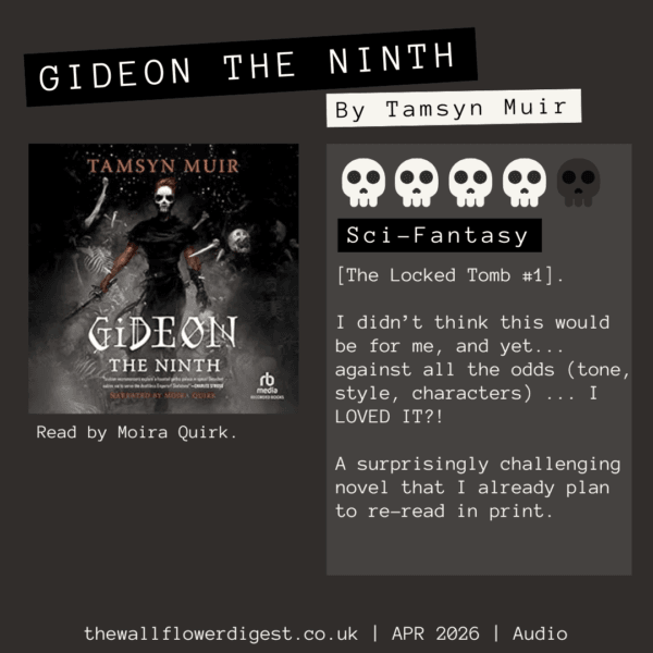 Gideon the Ninth by Tamsyn Muir 4/5 stars [The Locked Tomb #1]. I didn’t think this would be for me, and yet... against all the odds (tone, style, characters) ... I LOVED IT?! A surprisingly challenging novel that I already plan to re-read in print.